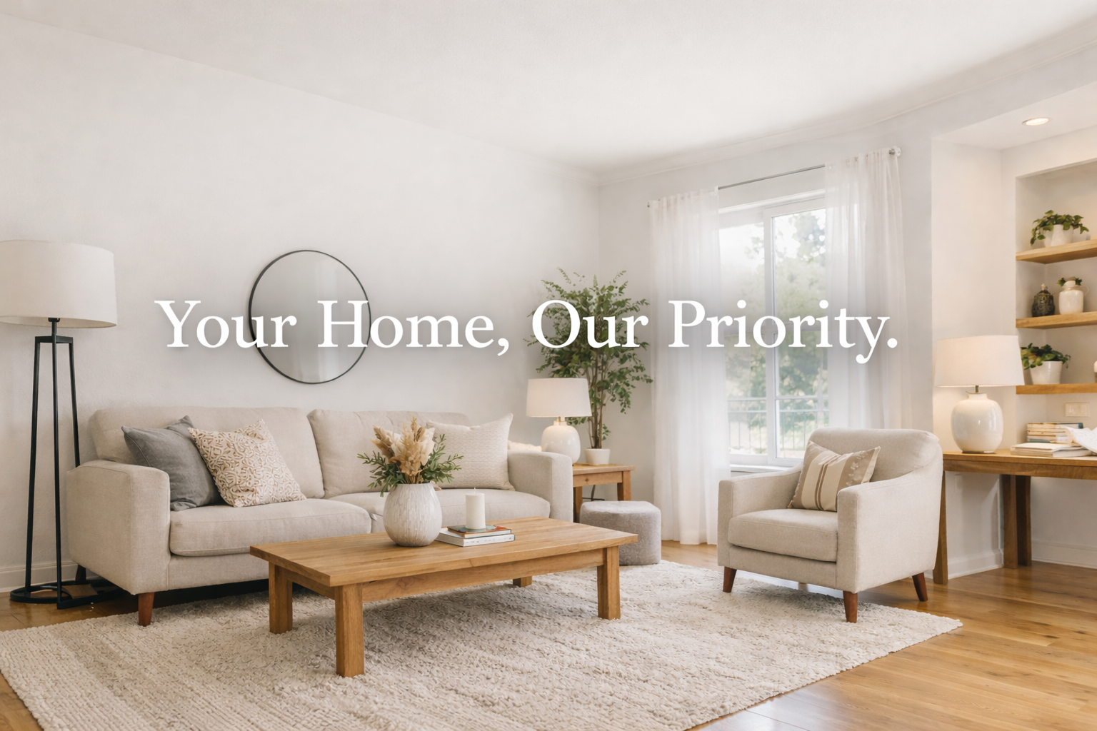 Your Home, Our Priority
